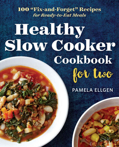 Healthy Slow Cooker Cookbook For Two Pamela Ellgen