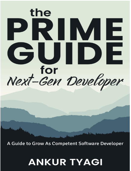 The Prime Guide For Nextgen Developer First Ankur Tyagi