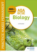 Practice Makes Permanent 300 Questions For Aqa Gcse Biology Jo Ormisher