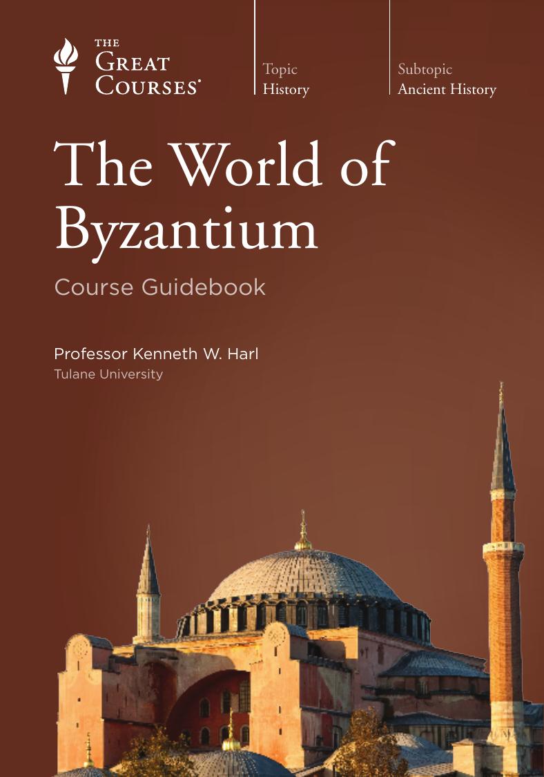 The World Of Byzantium Course Guide Book The Great Courses Kenneth W Harl