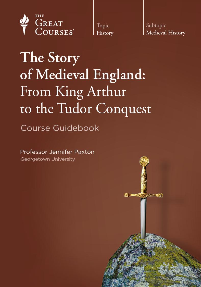 The Story Of Medieval England From King Arthur To The Tudor Conquest 2010 The Great Couses Jennifer Paxton