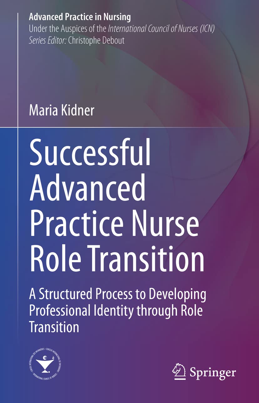 Successful Advanced Practice Nursing Role Transition Maria Kidner