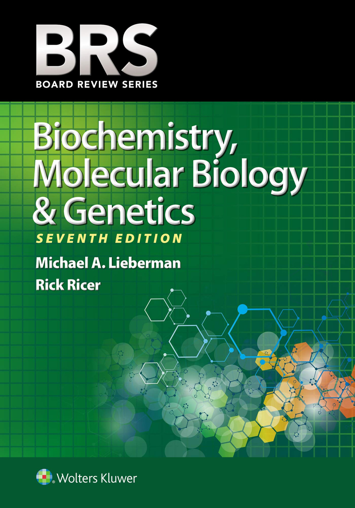Brs Biochemistry Molecular Biology And Genetics Board Review Series 7th Edition Michael A Lieberman Phd