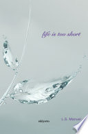 Life Is Too Short Ls Manuel