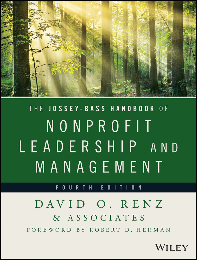 The Josseybass Handbook Of Nonprofit Leadership And Management David O Renz