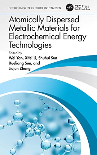 Atomically Dispersed Metallic Materials For Electrochemical Energy Technologies 1st Edition Wei Yan