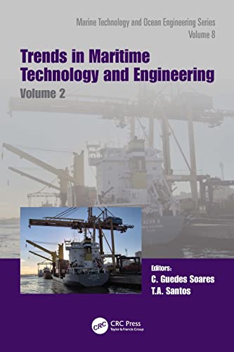 Trends In Maritime Technology And Engineering Proceedings Of The 6th International Conference On Maritime Technology And Engineering Martech 2022 In Marine Technology And Ocean Engineering 1st Edition Ta Santos Editor