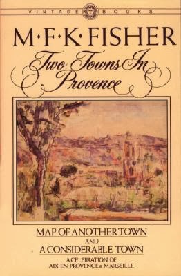 Two Towns In Provence Mfk Fisher