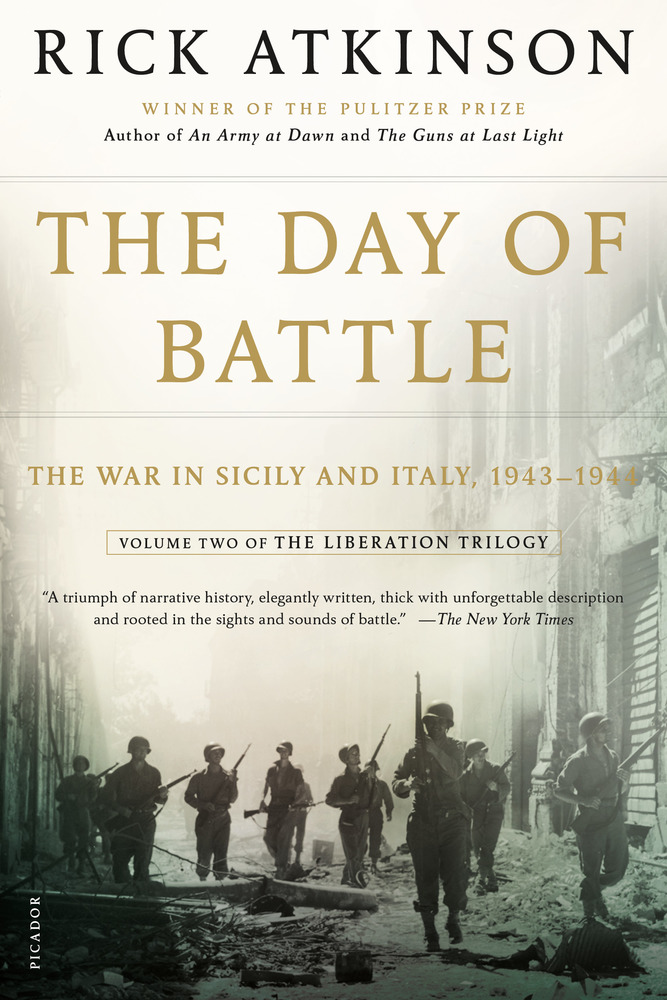 The Day Of Battle The War In Sicily And Italy 19431944 Rick Atkinson