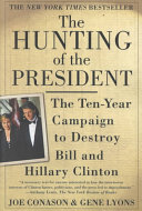 The Hunting Of The President The Tenyear Campaign To Destroy Bill And Hillary Clinton Joe Conason