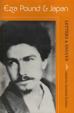 Ezra Pound And Japan Letters And Essays Sanehide Kodama Ed
