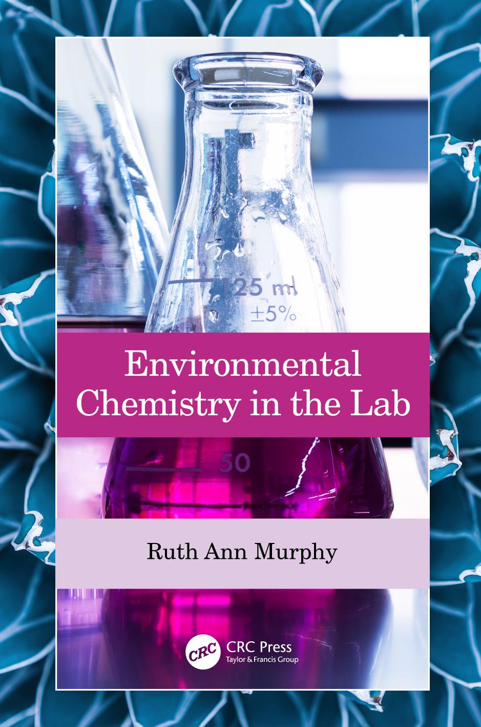 Environmental Chemistry In The Lab Ruth Ann Murphy