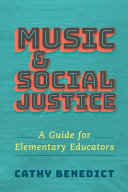 Music And Social Justice A Guide For Elementary Educators Cathy Benedict