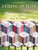 String Quilts 11 Fun Patterns For Innovating And Renovating 2nd Edition Elsie M Campbell