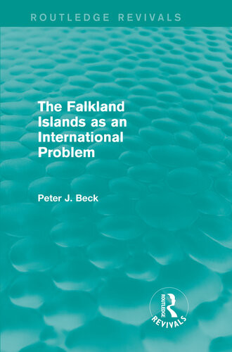 The Falkland Islands As An International Problem Peter J Beck