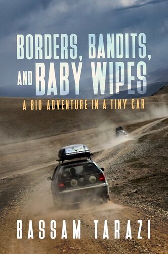 Borders Bandits And Baby Wipes A Big Adventure In A Tiny Car Bassam Tarazi
