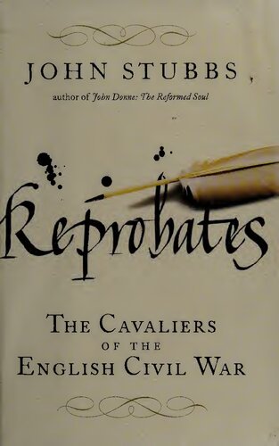 Reprobates The Cavaliers Of The English Civil War John Stubbs