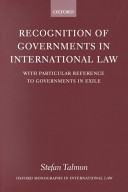 Recognition Of Governments In International Law With Particular Reference To Governments In Exile Stefan Talmon