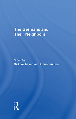 The Germans And Their Neighbors Dirk Verheyen Ed Christian Soe Ed