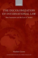 The Decolonization Of International Law State Succession And The Law Of Treaties Matthew Craven