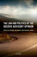 The Law And Politics Of The Kosovo Advisory Opinion Marko Milanovic