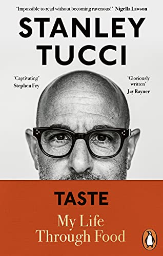 Taste My Life Through Food 1st Edition Stanley Tucci