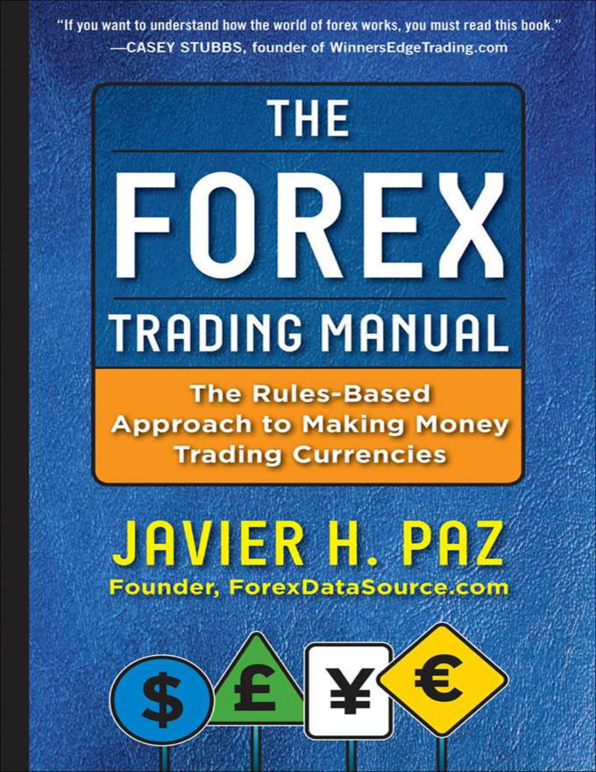 The Forex Trading Manual The Rulesbased Approach To Making Money Trading Currencies Paz