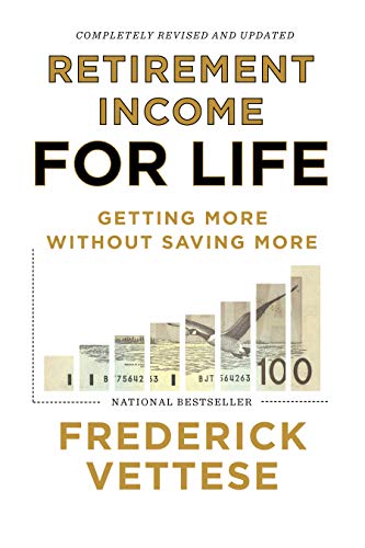 Retirement Income For Life Getting More Without Saving More Frederick Vettese