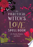 The Practical Witchs Love Spell Book Cerridwen Greenleaf