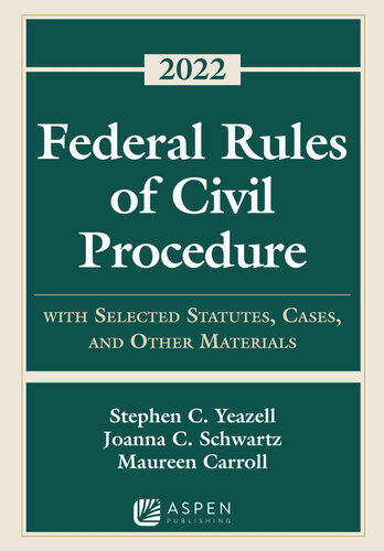 Federal Rules Of Civil Procedure With Selected Statutes Cases And Other Materials 2022 Yeazell