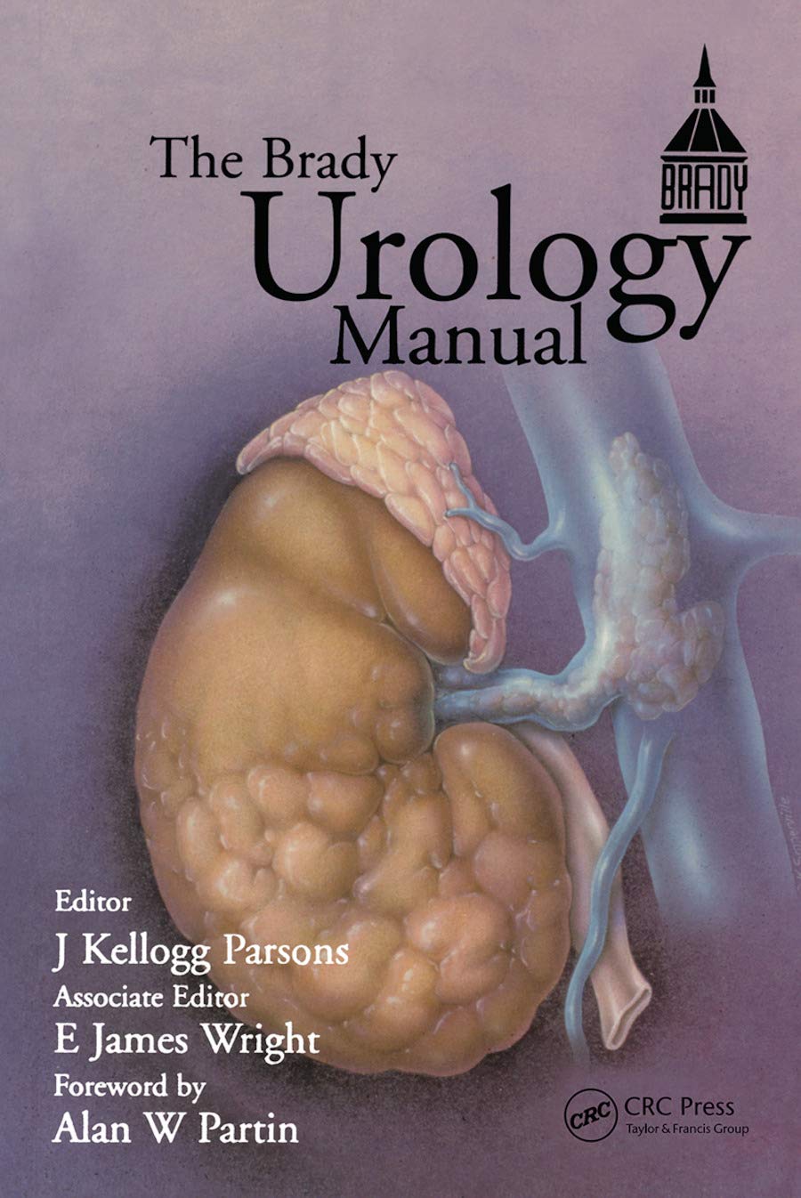 Brady Urology Manual 1st Edition J Kellogg Parsons Editor E James Wright Editor