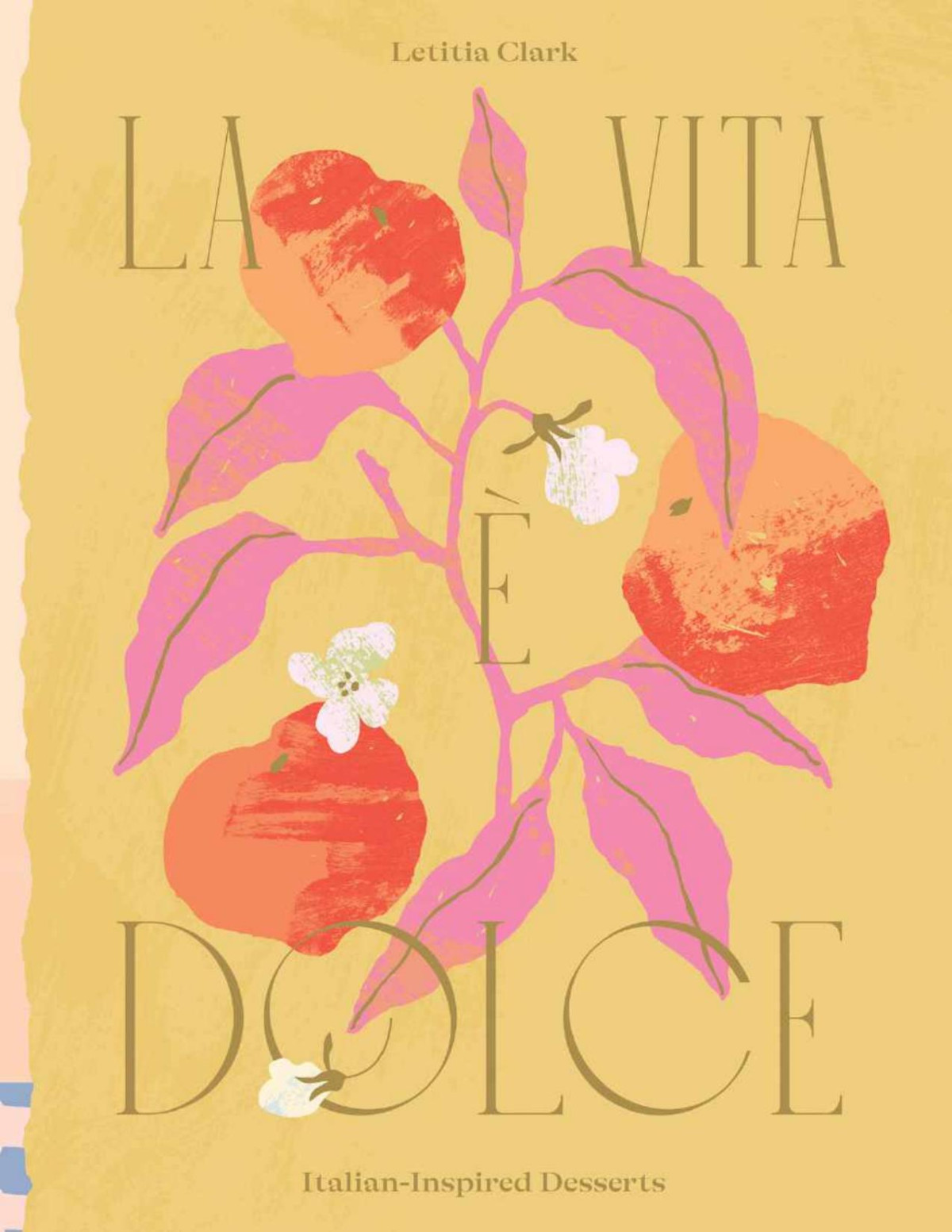 La Vita Dolce Italianinspired Desserts Clark Letitia