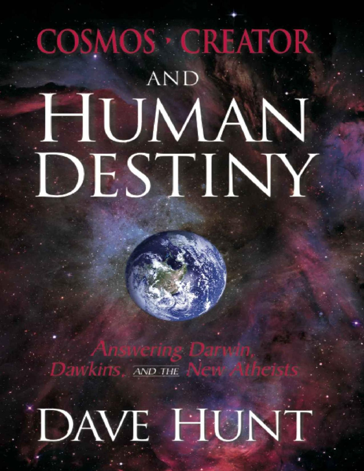 Cosmos Creator And Human Destiny Dave Hunt