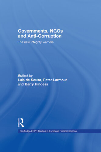 Governments Ngos And Anticorruption The New Integrity Warriors Lus De Sousa Peter Larmour Barry Hindess