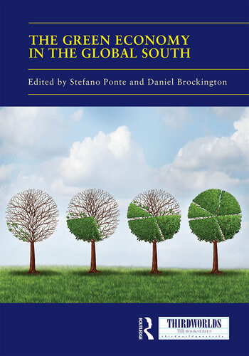 The Green Economy In The Global South Stefano Ponte Daniel Brockington