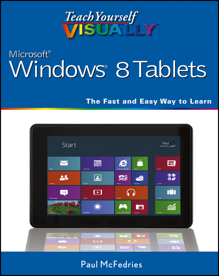 Teach Yourself Visually Windows 8 Tablets Paul Mcfedries
