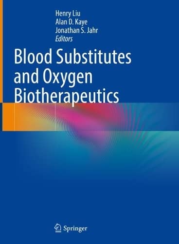 Blood Substitutes And Oxygen Biotherapeutics Henry Liu Alan Kaye
