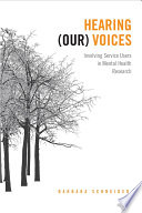 Hearing Our Voices Involving Service Users In Mental Health Research Barbara Schneider