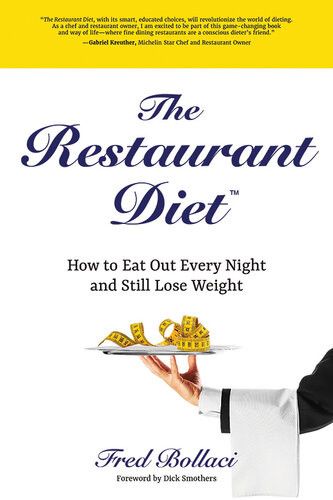 The Restaurant Diet How To Eat Out Every Night And Still Lose Weight Fred Bollaci