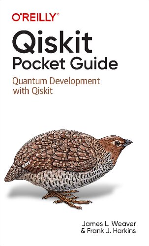 Qiskit Pocket Guide Quantum Development With Qiskit 1st Edition James Weaver