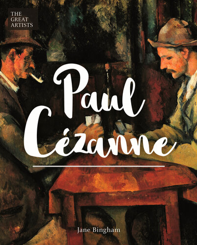 The Great Artists Paul Czanne Jane Bingham