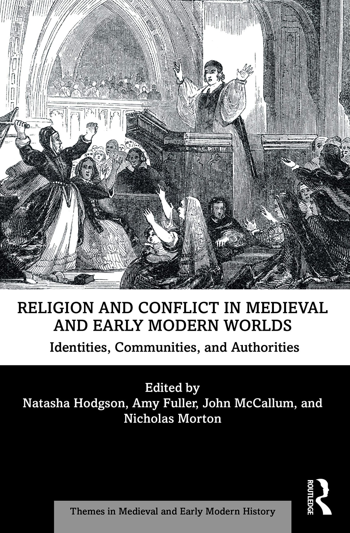 Religion And Conflict In Medieval And Early Modern Worlds Identities Communities And Authorities Natasha Hodgson