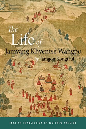 The Life Of Jamyang Khyentse Wangpo Trans By Matthew Akester Jamgn Kongtrl
