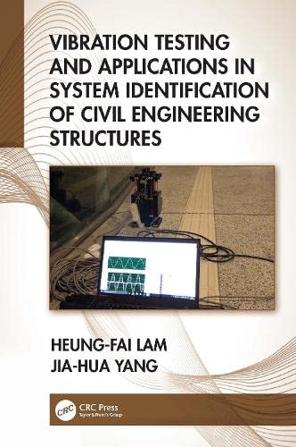 Vibration Testing And Applications In System Identification Of Civil Engineering Structures 1st Edition Heungfai Lam