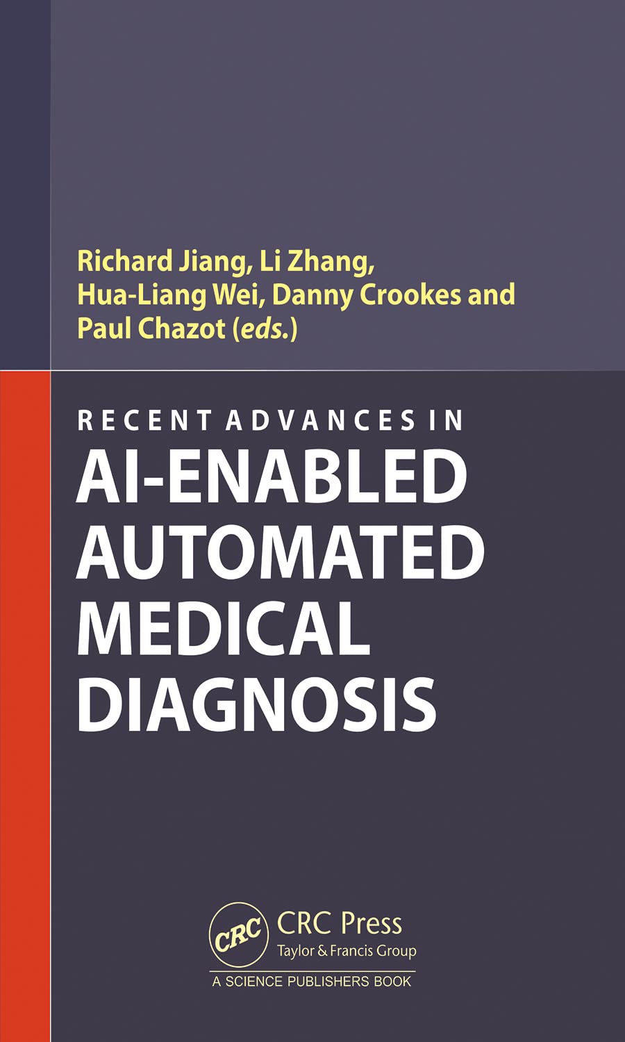 Recent Advances In Aienabled Automated Medical Diagnosis 1st Edition Richard Jiang