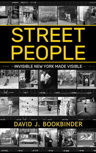 Street People Invisible New York Made Visible Kindle David J Bookbinder