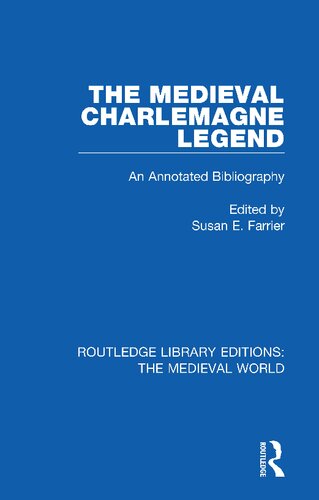 The Medieval Charlemagne Legend An Annotated Bibliography Reprint Susan E Farrier Ed