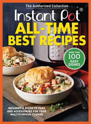 Instant Pot Alltime Best Recipes More Than 100 Easy Dishes Oxmoor House