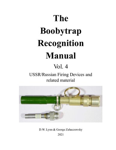 The Boobytrap Recognition Manual Volume 4 Ussrrussian Boobytrap Mechanisms And Related Material Darryl W Lynn
