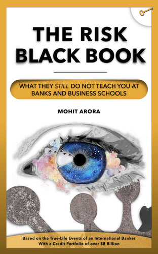 The Risk Black Book What They Still Do Not Teach You At Banks And Business Schools Arora